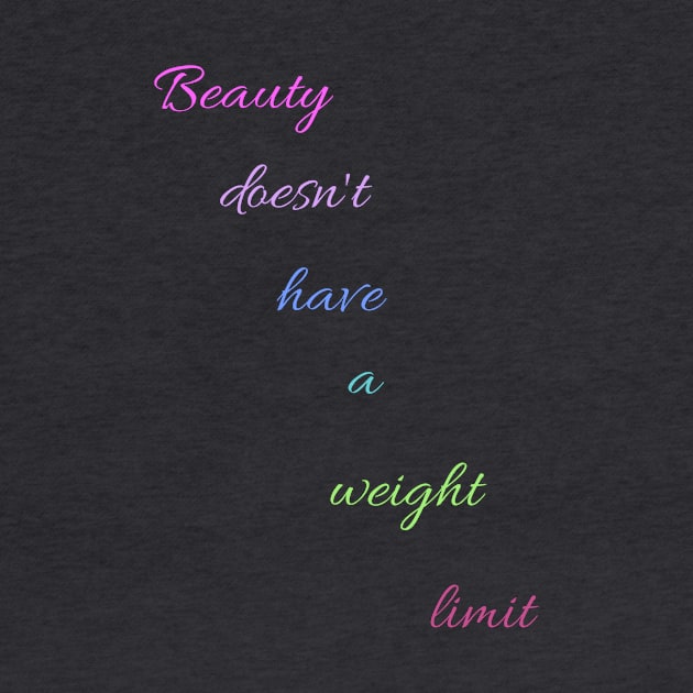 Beauty doesn't have a weight limit - Inspirational by LukjanovArt